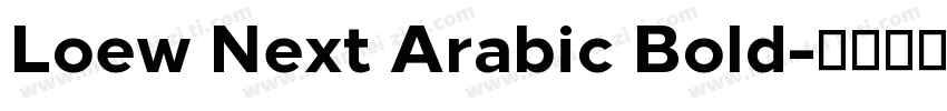 Loew Next Arabic Bold字体转换